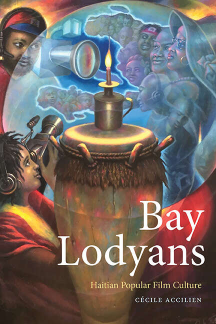 Book cover of Bay Lodyans: Haitian Popular Film Culture (SUNY series, Afro-Latinx Futures)