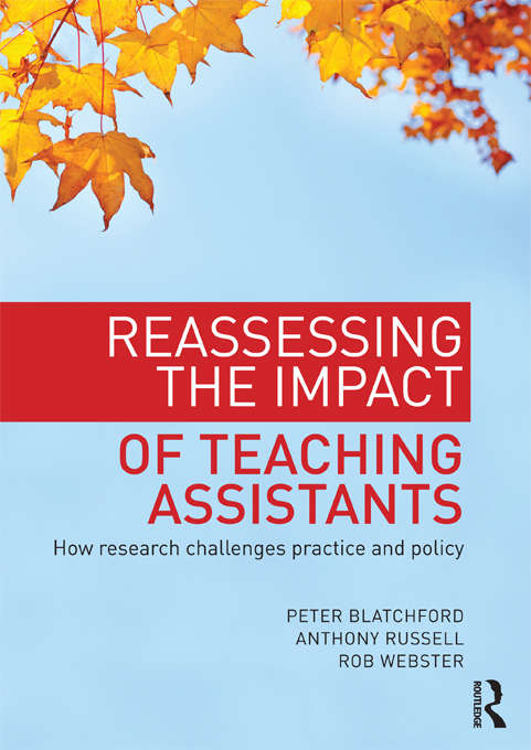 Reassessing the Impact of Teaching Assistants: How research challenges practice and policy