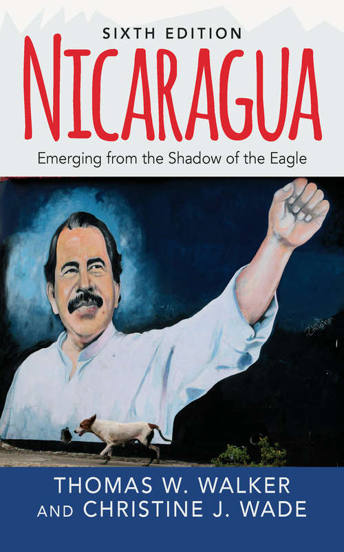 Nicaragua: Emerging From the Shadow of the Eagle (Latin American Silhouettes Ser.)
