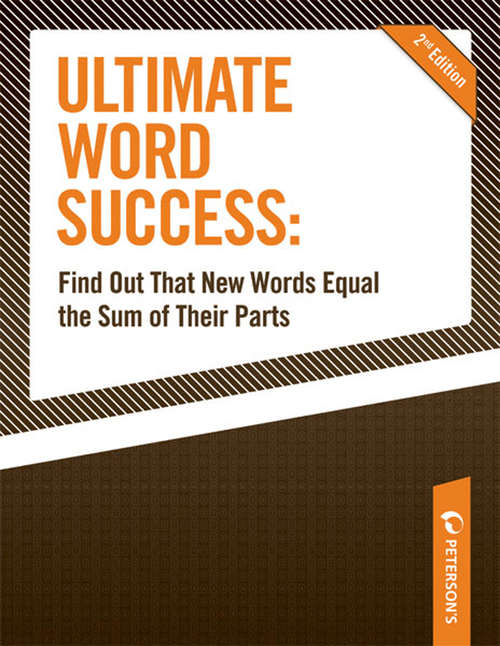 Book cover of Ultimate Word Success: Find Out That New Words Equal the Sum of Their Parts