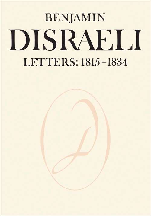Benjamin Disraeli Letters: 1815-1834, Volume I