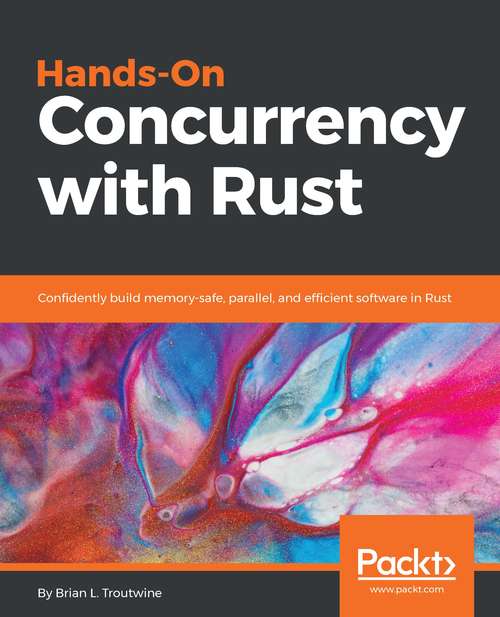 Book cover of Hands-On Concurrency with Rust: Confidently build memory-safe, parallel, and efficient software in Rust