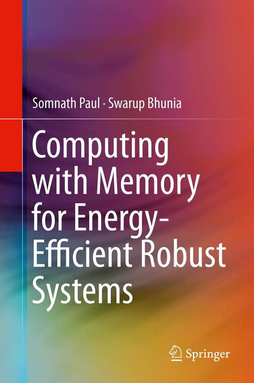 Book cover of Computing with Memory for Energy-Efficient Robust Systems