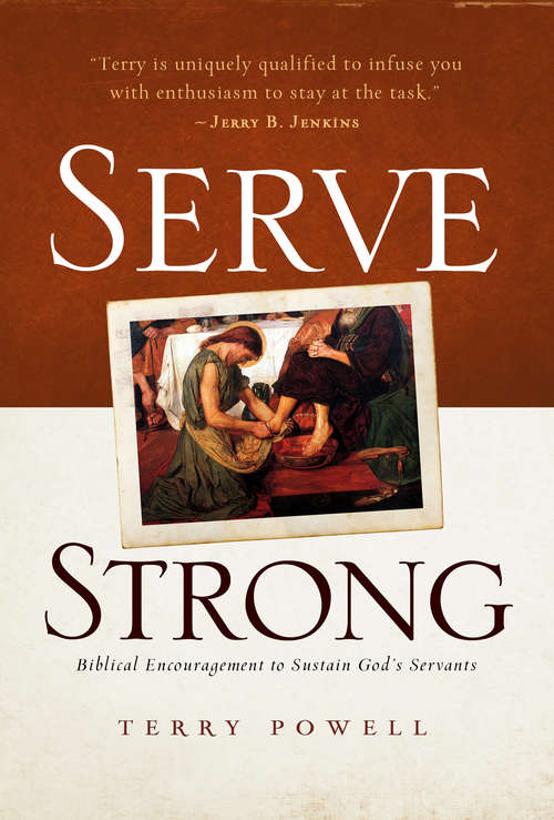 Book cover of Serve Strong: Biblical Encouragement to Sustain God's Servants