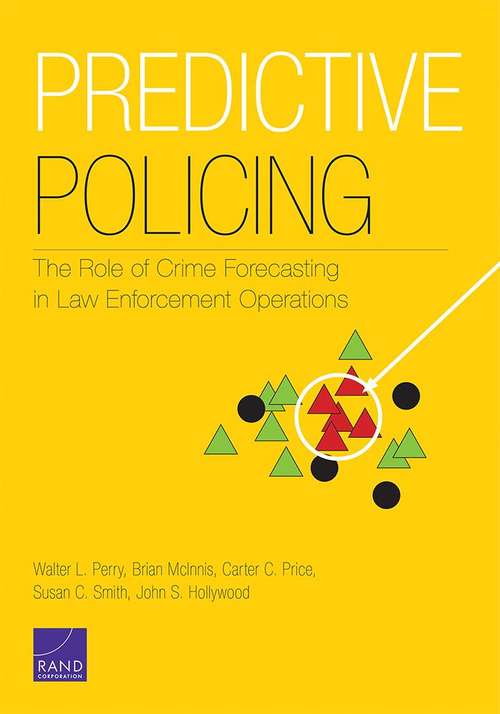 PREDICTIVE POLICING: The Role of Crime Forecasting in Law Enforcement Operations