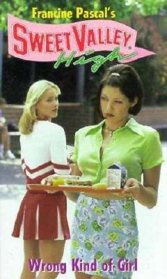 Book cover of Wrong Kind of Girl (Sweet Valley High #10)