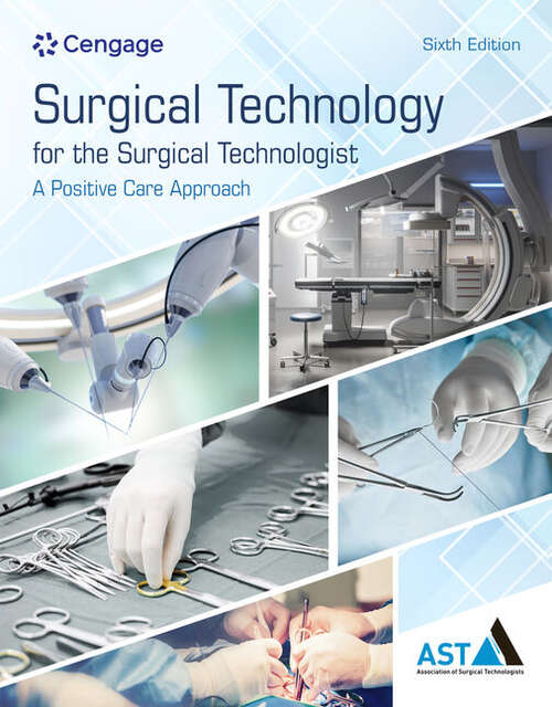Book cover of Surgical Technology for the Surgical Technologist: A Positive Care Approach (Sixth Edition)