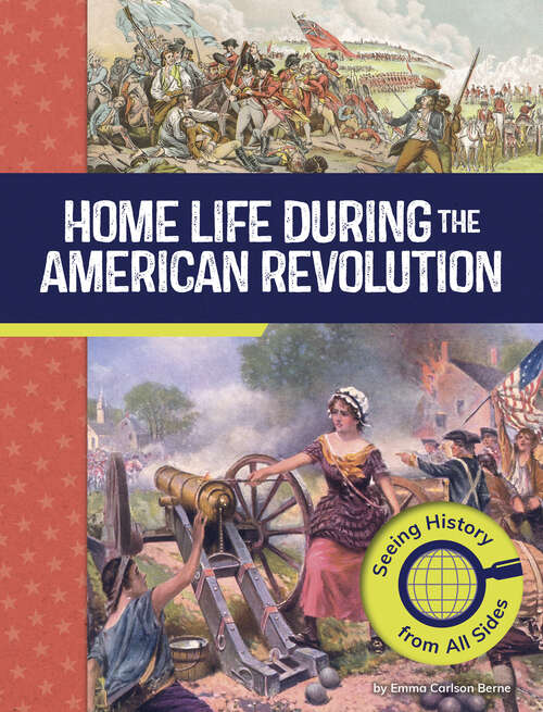 Book cover of Home Life During the American Revolution