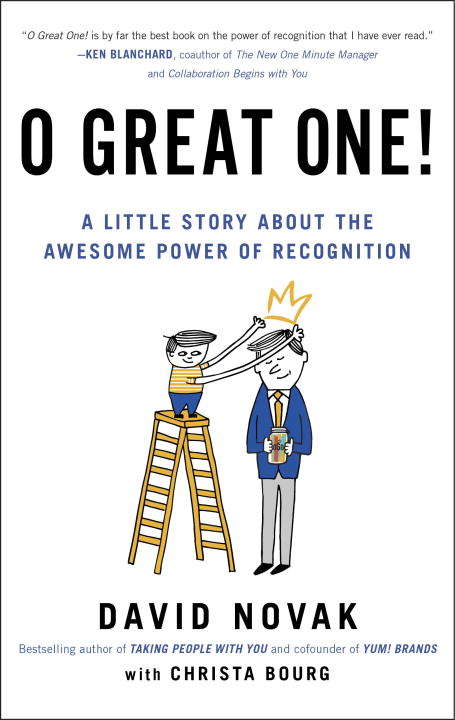 Book cover of O Great One!: A Little Story About the Awesome Power of Recognition