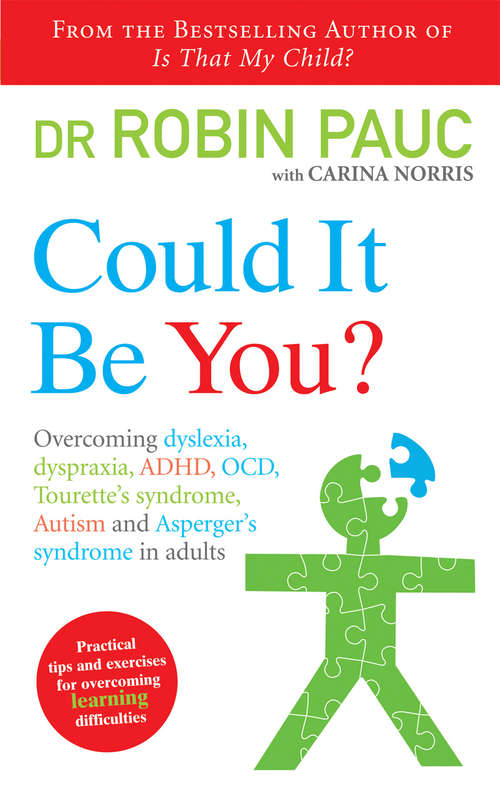 Book cover of Could It Be You?: Overcoming dyslexia, dyspraxia, ADHD, OCD, Tourette's syndrome, Autism and Asperger's syndrome in adults