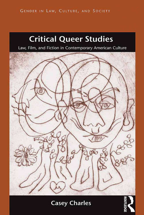 Book cover of Critical Queer Studies: Law, Film, and Fiction in Contemporary American Culture (Gender in Law, Culture, and Society)