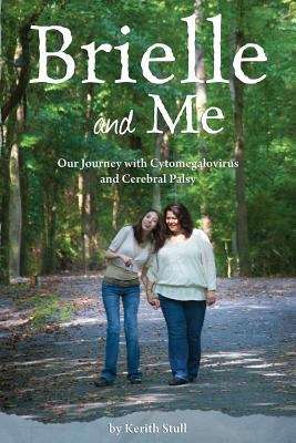 Book cover of Brielle and Me: Our Journey with Cytomegalovirus and Cerebral Palsy