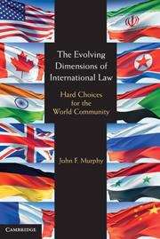 The Evolving Dimensions of International Law: Hard Choices for the World Community