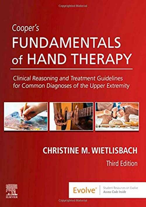 Book cover of Cooper's Fundamentals Of Hand Therapy: Clinical Reasoning And Treatment Guidelines For Common Diagnoses Of The Upper Extremity (Third Edition)