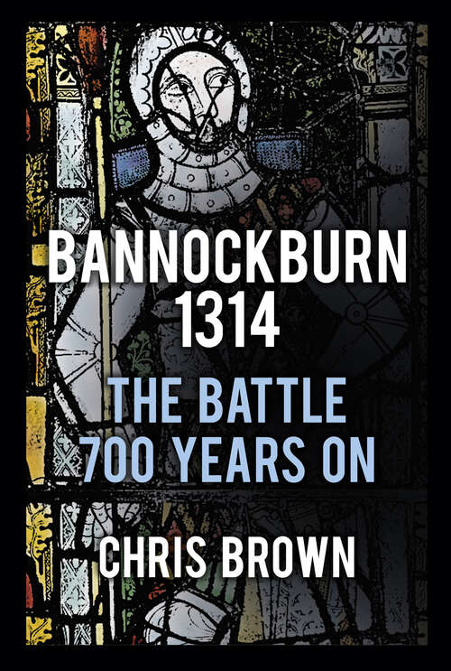 Book cover of Bannockburn 1314: The Battle 700 Years On