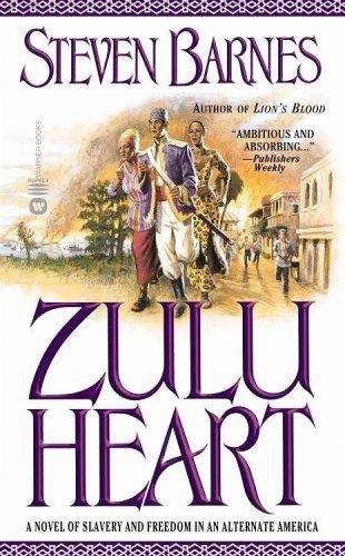 Zulu Heart: A Novel of Slavery and Freedom in an Alternate America