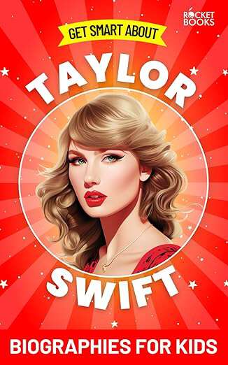 Book cover of Get Smart About Taylor Swift: Biographies for Kids