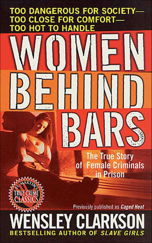 Book cover of Women Behind Bars: The True Story of Female Criminals in Prison (St. Martin's True Crime Classics)