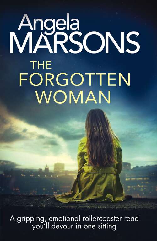 The Forgotten Woman: A gripping, emotional rollercoaster read youll devour in one sitting