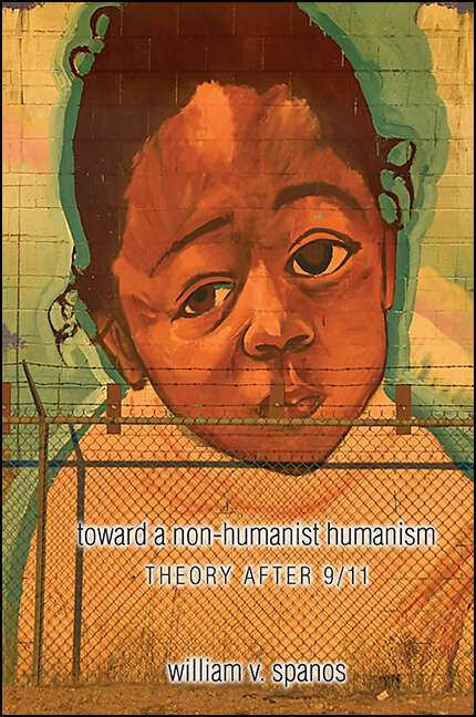 Book cover of Toward a Non-humanist Humanism: Theory after 9/11