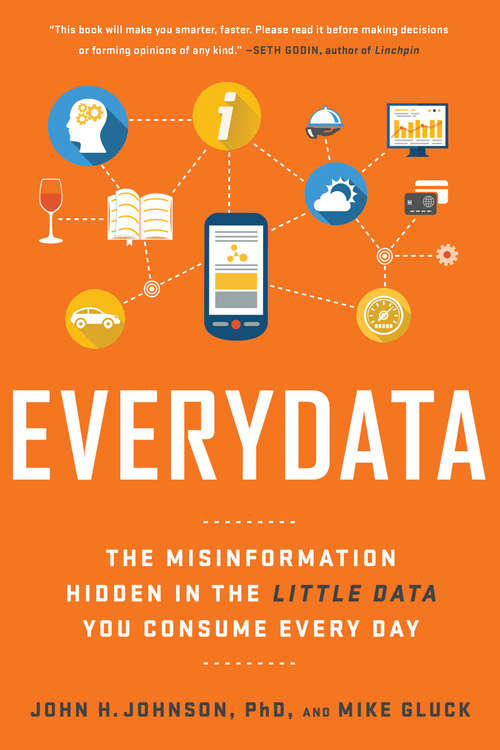 Book cover of Everydata: The Misinformation Hidden in the Little Data You Consume Every Day
