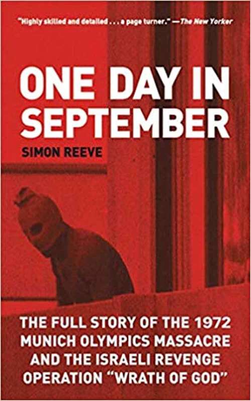 Book cover of One Day in September: The Full Story of the 1972 Munich Olympics Massacre and the Israeli Revenge Operation "Wrath of God"