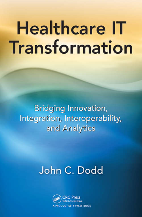Healthcare IT Transformation: Bridging Innovation, Integration, Interoperability, and Analytics