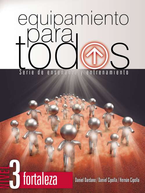 Book cover of Equipamiento para todos – Nivel 3 Fortaleza: Serie de enseñanza y entrenamiento
