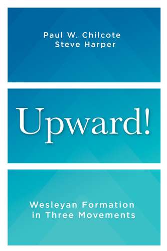 Book cover of Upward!: Wesleyan Formation in Three Movements (Upward! [EPUB])