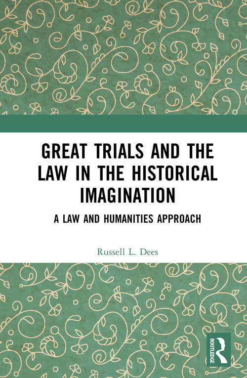 Book cover of Great Trials and the Law in the Historical Imagination: A Law and Humanities Approach