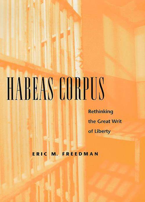 Book cover of Habeas Corpus: Rethinking the Great Writ of Liberty