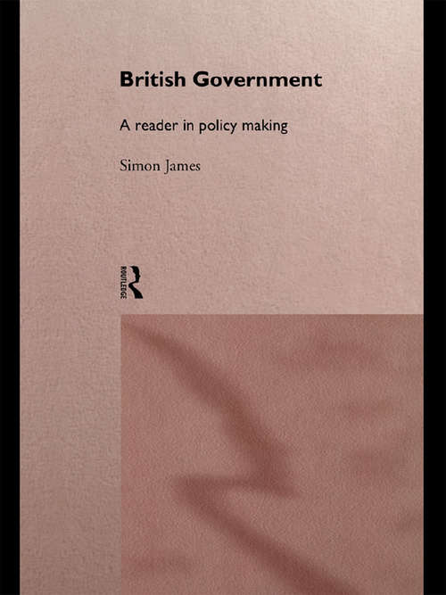British Government: A Reader in Policy Making