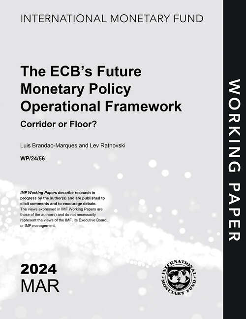 Book cover of The ECB’s Future Monetary Policy Operational Framework: Corridor or Floor? (Imf Working Papers)