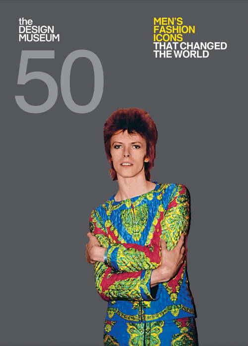 Fifty Men's Fashion Icons that Changed the World: Design Museum Fifty (Design Museum Fifty)