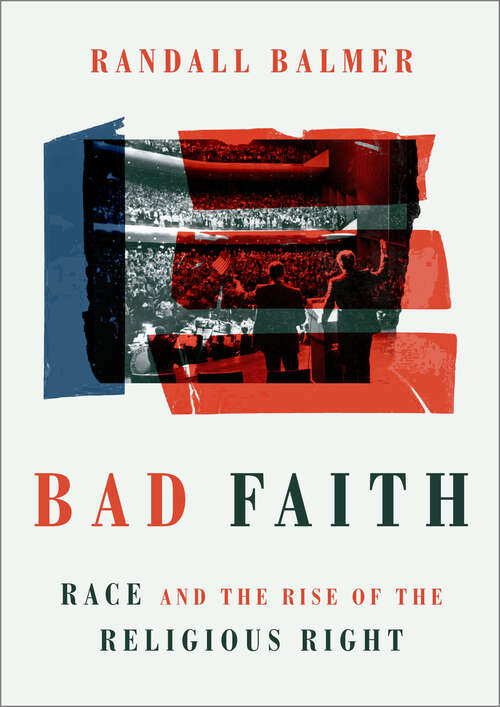 Book cover of Bad Faith: Race and the Rise of the Religious Right