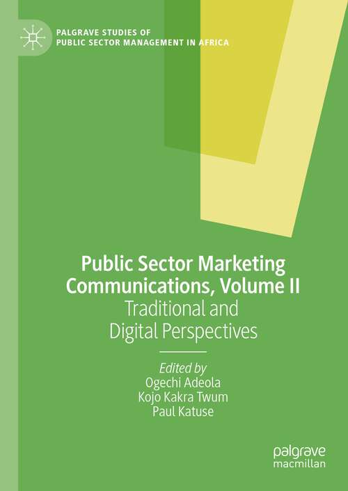 Book cover of Public Sector Marketing Communications, Volume II: Traditional and Digital Perspectives (1st ed. 2023) (Palgrave Studies of Public Sector Management in Africa)