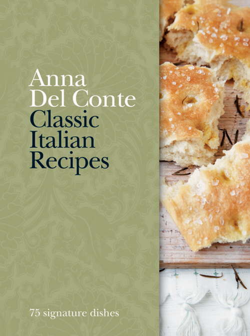 Book cover of Classic Italian Recipes: 75 signature dishes