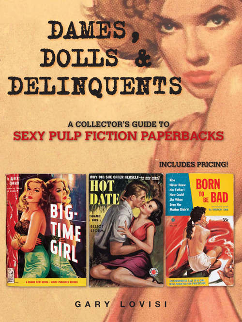 Book cover of Dames, Dolls and Delinquents: A Collector's Guide to Sexy Pulp Fiction Paperbacks