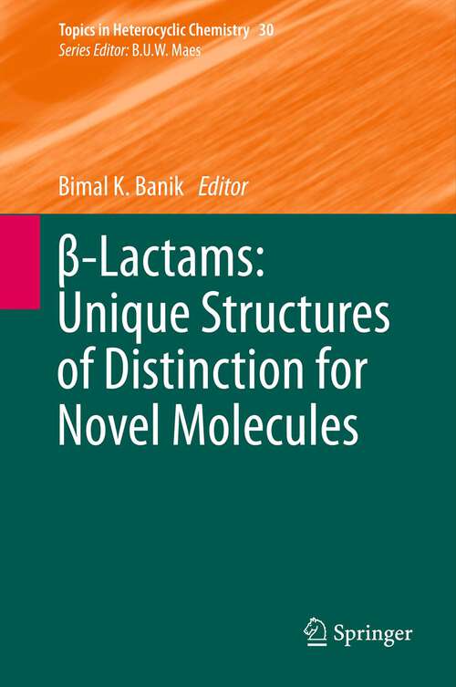 Book cover of β-Lactams: Unique Structures of Distinction for Novel Molecules