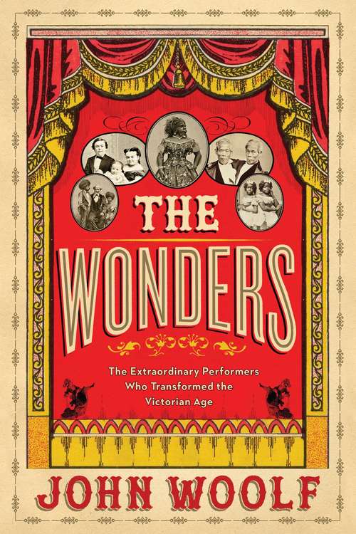 Book cover of The Wonders: The Extraordinary Circus Performers Who Transformed The Victorian Age