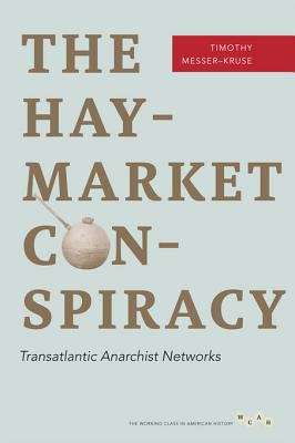 Book cover of The Haymarket Conspiracy: Transatlantic Anarchist Networks