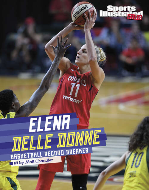 Book cover of Elena Delle Donne: Basketball Record Breaker (Sports Illustrated Kids Stars Of Sports Ser.)
