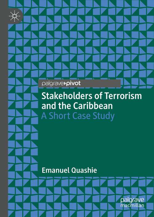 Book cover of Stakeholders of Terrorism and the Caribbean: A Short Case Study (1st ed. 2023)