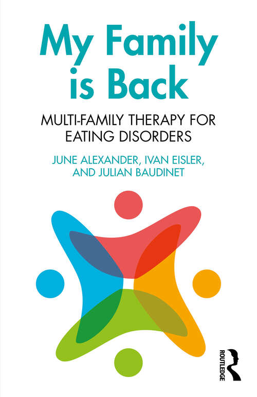 Book cover of My Family is Back: Multi-Family Therapy for Eating Disorders (1)