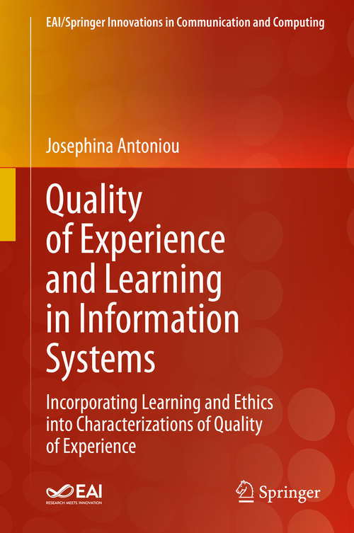 Book cover of Quality of Experience and Learning in Information Systems: Incorporating Learning and Ethics into Characterizations of Quality of Experience (1st ed. 2021) (EAI/Springer Innovations in Communication and Computing)