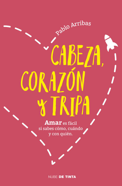 Book cover of Cabeza, corazón y tripa: Amar es fácil si sabes cómo, cuándo y con quién