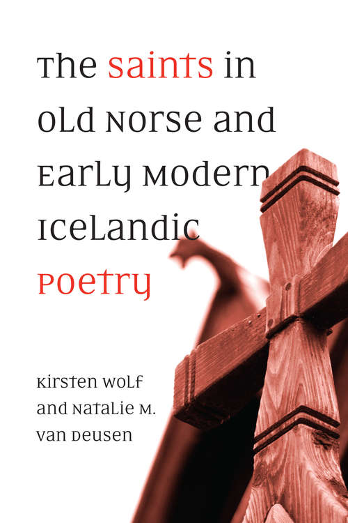 Book cover of The Saints in Old Norse and Early Modern Icelandic Poetry