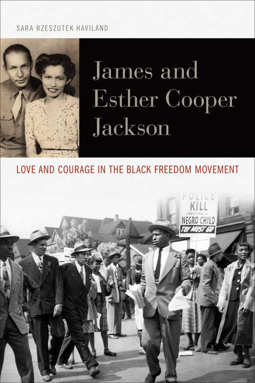 Book cover of James and Esther Cooper Jackson: Love and Courage in the Black Freedom Movement (Civil Rights and the Struggle for Black Equality in the Twentieth Century)