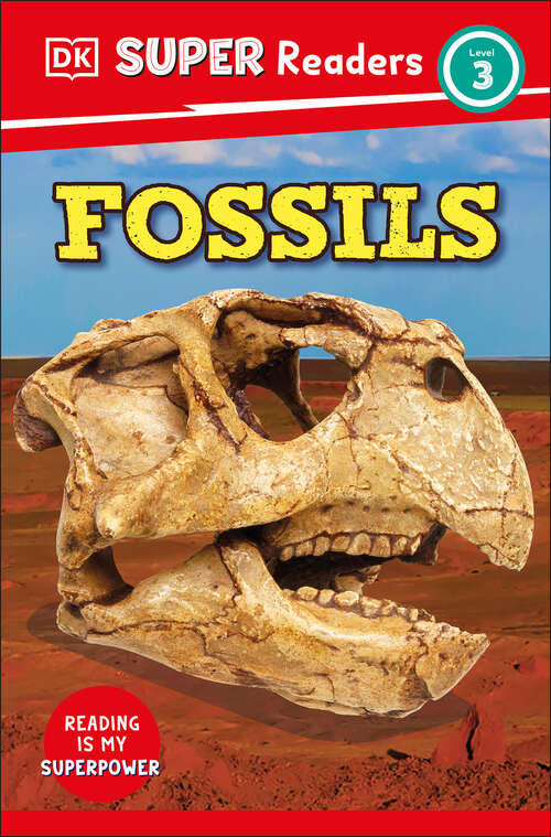 Book cover of DK Super Readers Level 3 Fossils (DK Super Readers)