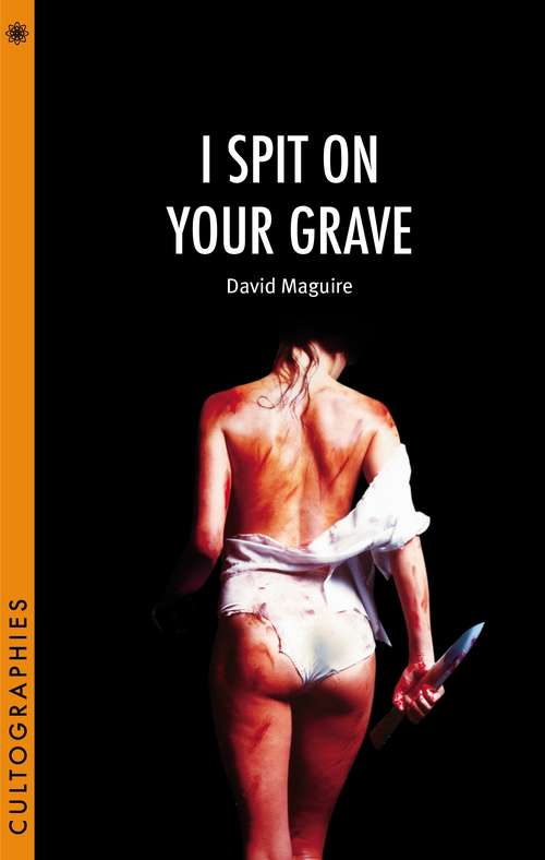 Book cover of I Spit on Your Grave (Cultographies)
